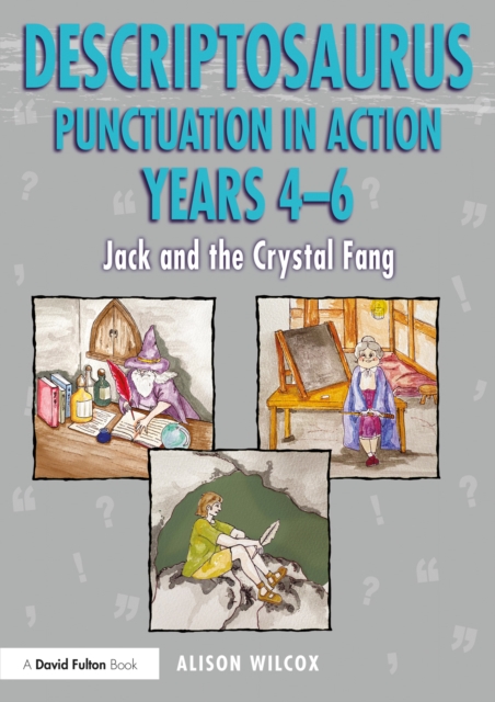 Descriptosaurus Punctuation in Action Years 4-6: Jack and the Crystal Fang, PDF eBook