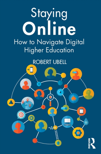 Staying Online : How to Navigate Digital Higher Education, EPUB eBook