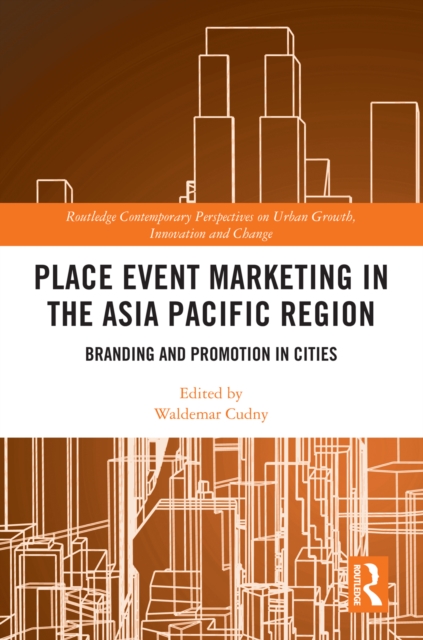 Place Event Marketing in the Asia Pacific Region : Branding and Promotion in Cities, PDF eBook