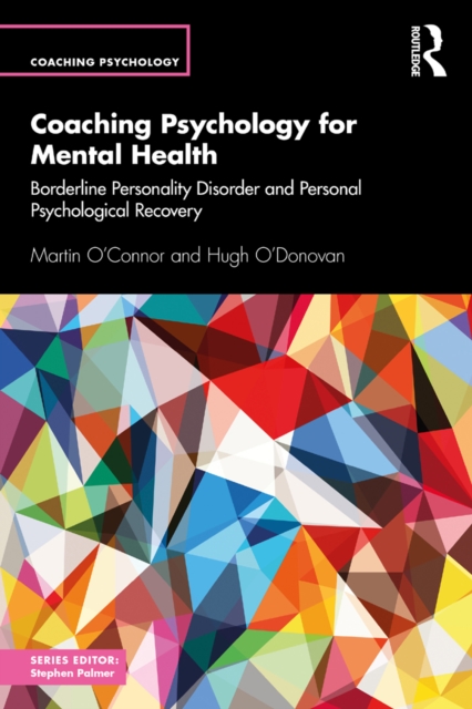 Coaching Psychology for Mental Health : Borderline Personality Disorder and Personal Psychological Recovery, PDF eBook