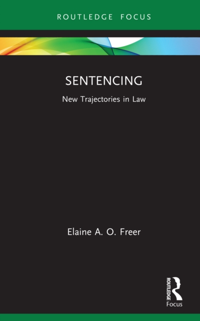 Sentencing : New Trajectories in Law, EPUB eBook