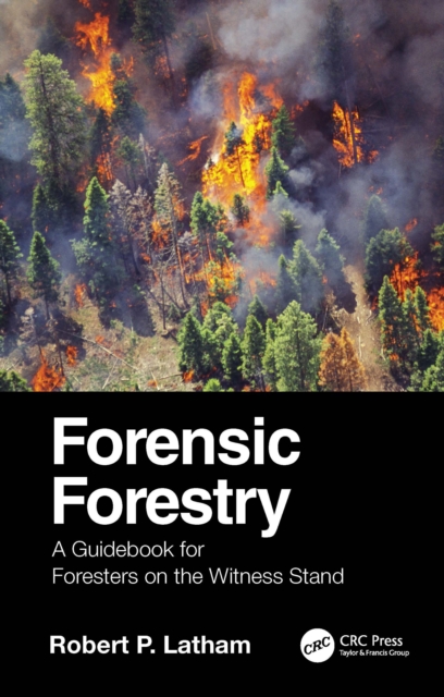 Forensic Forestry : A Guidebook for Foresters on the Witness Stand, EPUB eBook