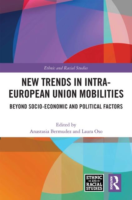 New Trends in Intra-European Union Mobilities : Beyond Socio-Economic and Political Factors, EPUB eBook