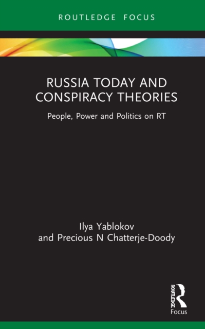 Russia Today and Conspiracy Theories : People, Power and Politics on RT, PDF eBook