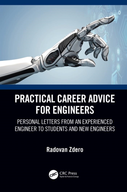 Practical Career Advice for Engineers : Personal Letters from an Experienced Engineer to Students and New Engineers, PDF eBook