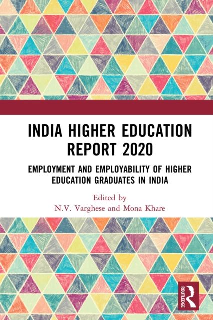 India Higher Education Report 2020 : Employment and Employability of Higher Education Graduates in India, PDF eBook