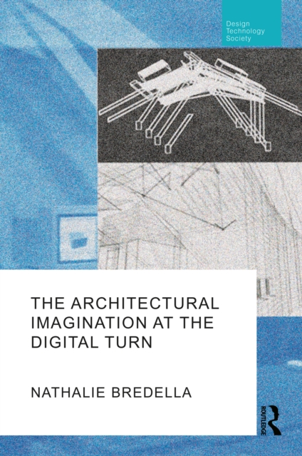 The Architectural Imagination at the Digital Turn, EPUB eBook