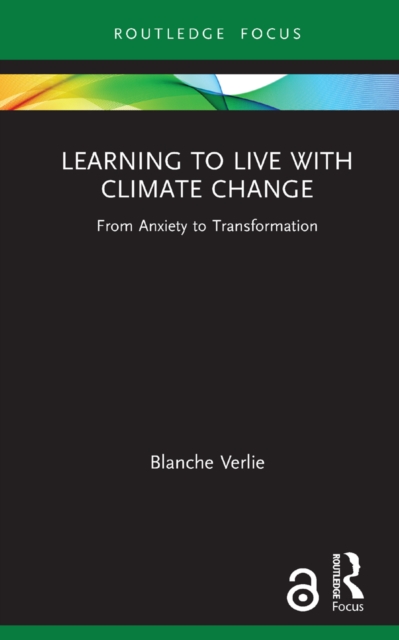 Learning to Live with Climate Change : From Anxiety to Transformation, EPUB eBook