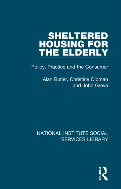 Sheltered Housing for the Elderly : Policy, Practice and the Consumer, EPUB eBook