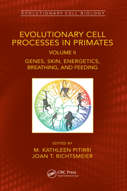 Evolutionary Cell Processes in Primates : Genes, Skin, Energetics, Breathing, and Feeding, Volume II, PDF eBook