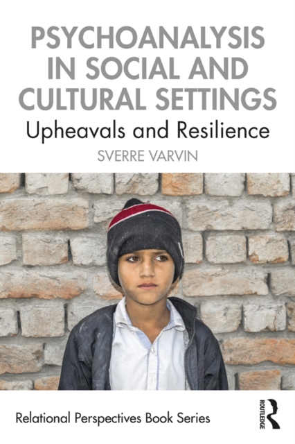 Psychoanalysis in Social and Cultural Settings : Upheavals and Resilience, PDF eBook