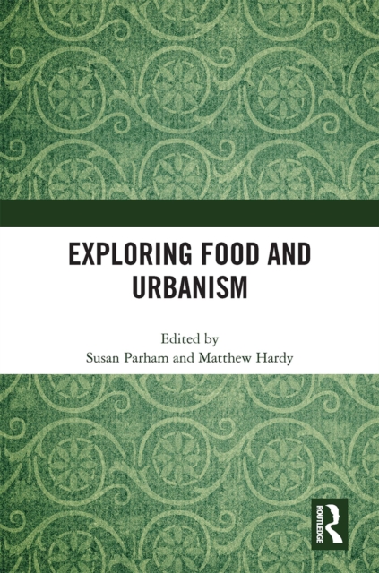 Exploring Food and Urbanism, PDF eBook