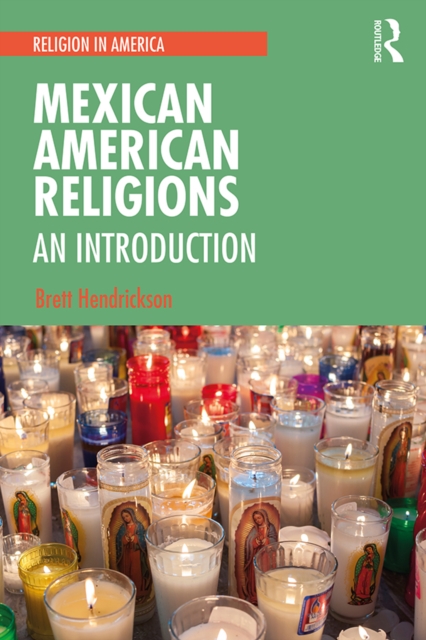 Mexican American Religions : An Introduction, EPUB eBook
