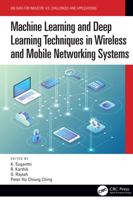 Machine Learning and Deep Learning Techniques in Wireless and Mobile Networking Systems, EPUB eBook