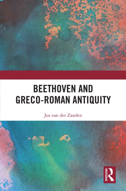 Beethoven and Greco-Roman Antiquity, EPUB eBook