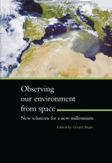 Observing Our Environment from Space - New Solutions for a New Millennium : Proceedings of the 21st EARSel Symposium, Paris, France, 14-16 May 2001, EPUB eBook
