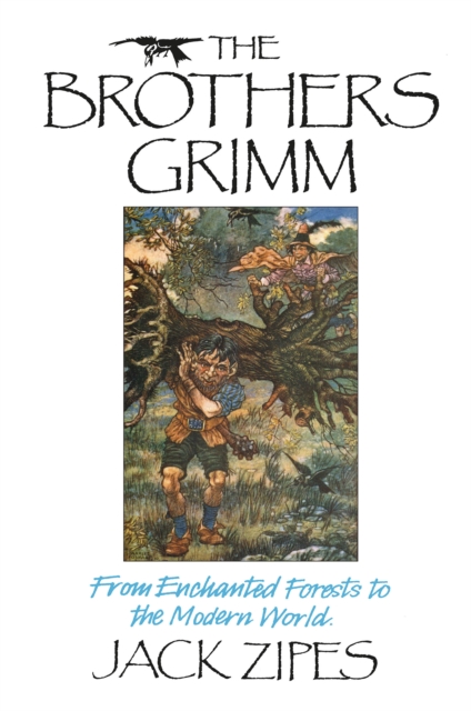 The Brothers Grimm : From Enchanted Forests to the Modern World, EPUB eBook