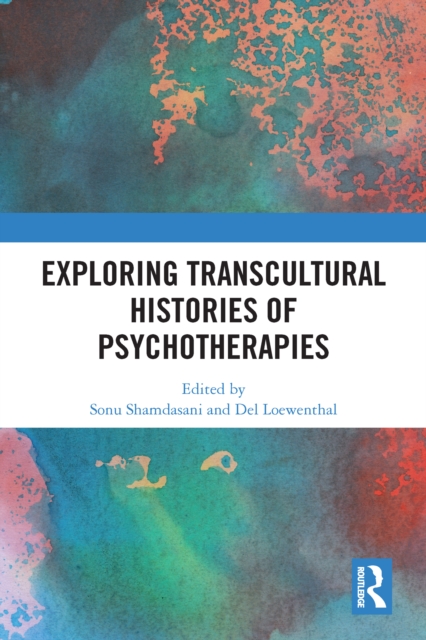 Exploring Transcultural Histories of Psychotherapies, PDF eBook