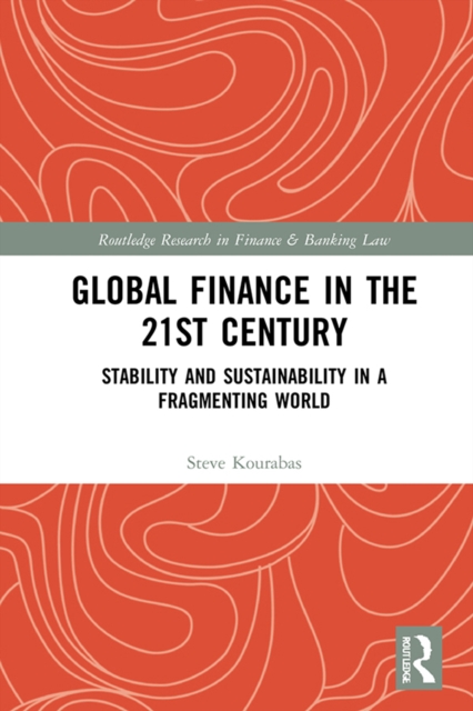 Global Finance in the 21st Century : Stability and Sustainability in a Fragmenting World, EPUB eBook