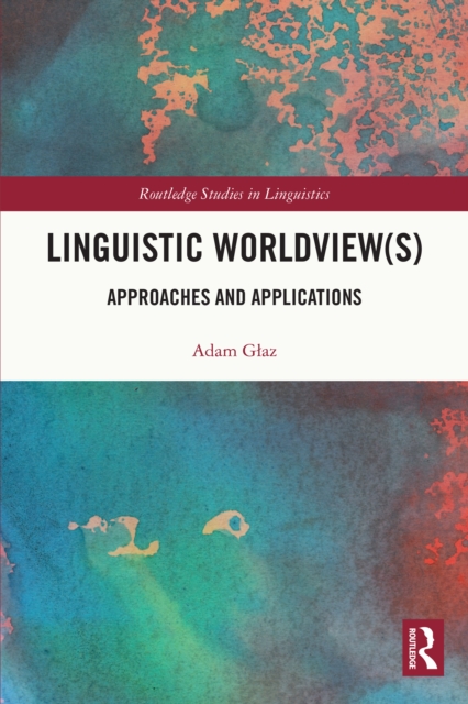 Linguistic Worldview(s) : Approaches and Applications, PDF eBook
