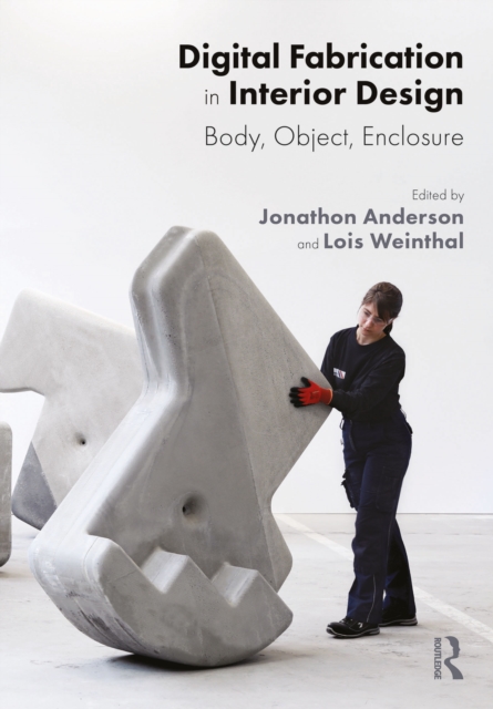 Digital Fabrication in Interior Design : Body, Object, Enclosure, PDF eBook