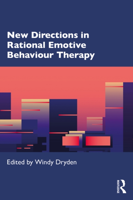 New Directions in Rational Emotive Behaviour Therapy, PDF eBook