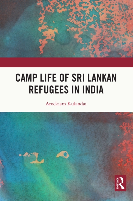 Camp Life of Sri Lankan Refugees in India, EPUB eBook