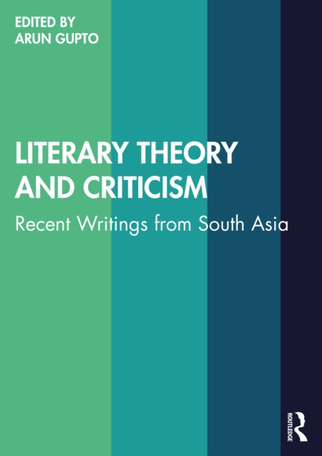 Literary Theory and Criticism : Recent Writings from South Asia, PDF eBook