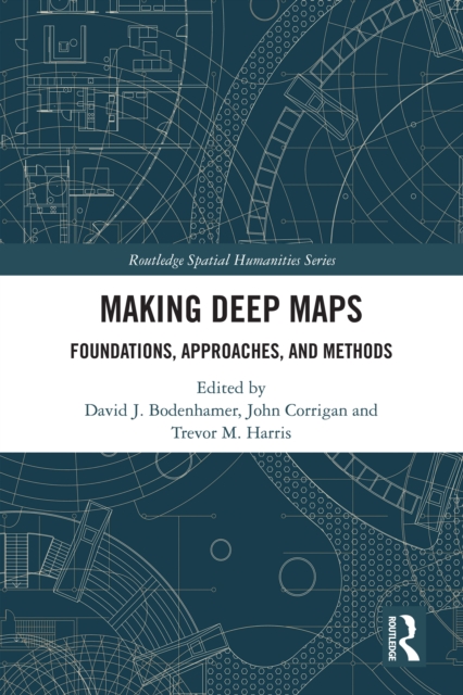 Making Deep Maps : Foundations, Approaches, and Methods, PDF eBook