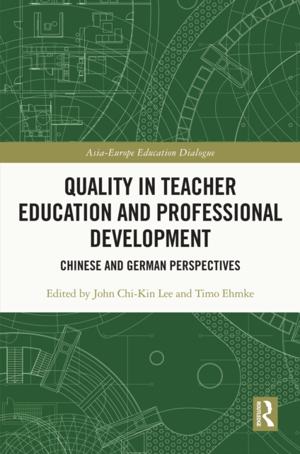 Quality in Teacher Education and Professional Development : Chinese and German Perspectives, EPUB eBook