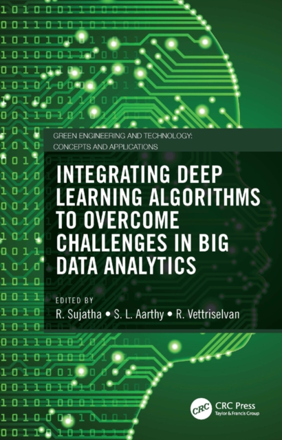 Integrating Deep Learning Algorithms to Overcome Challenges in Big Data Analytics, PDF eBook