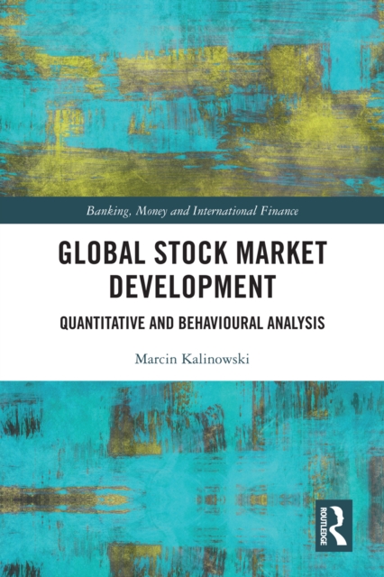 Global Stock Market Development : Quantitative and Behavioural Analysis, PDF eBook