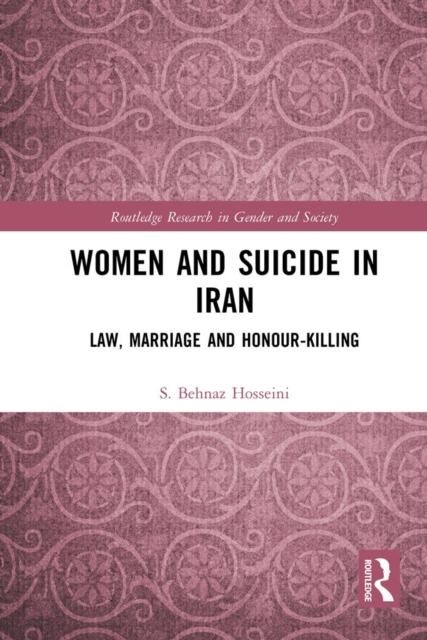 Women and Suicide in Iran : Law, Marriage and Honour-Killing, PDF eBook