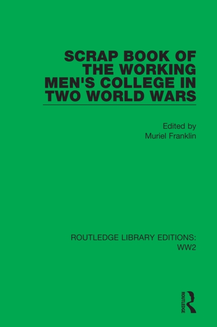 Scrap Book of the Working Men's College in Two World Wars, PDF eBook