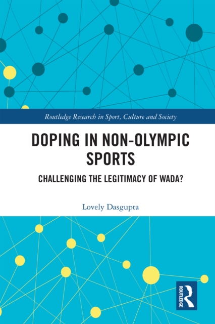 Doping in Non-Olympic Sports : Challenging the Legitimacy of WADA?, PDF eBook