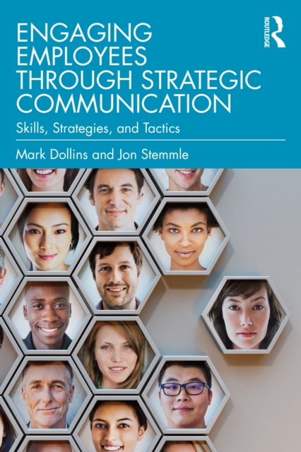 Engaging Employees through Strategic Communication : Skills, Strategies, and Tactics, PDF eBook