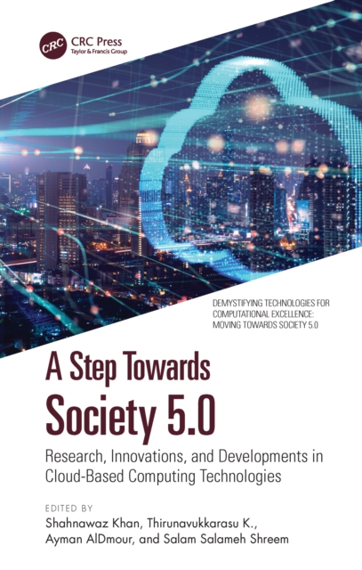 A Step Towards Society 5.0 : Research, Innovations, and Developments in Cloud-Based Computing Technologies, PDF eBook