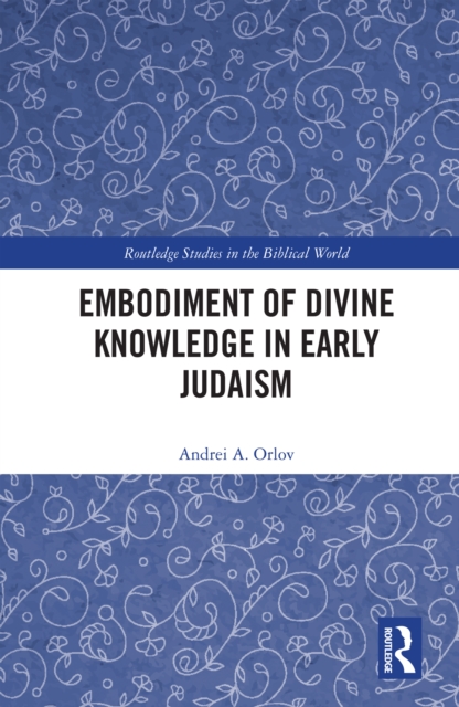 Embodiment of Divine Knowledge in Early Judaism, PDF eBook