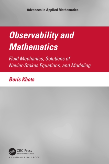 Observability and Mathematics : Fluid Mechanics, Solutions of Navier-Stokes Equations, and Modeling, EPUB eBook