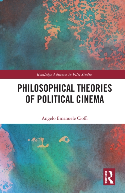Philosophical Theories of Political Cinema, PDF eBook