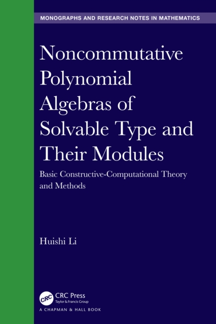 Noncommutative Polynomial Algebras of Solvable Type and Their Modules : Basic Constructive-Computational Theory and Methods, PDF eBook