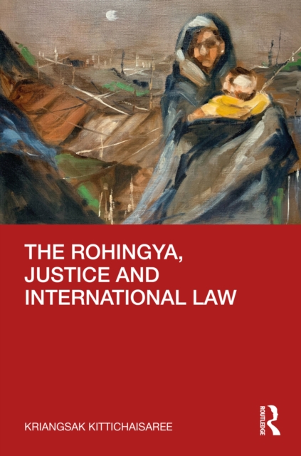 The Rohingya, Justice and International Law, EPUB eBook