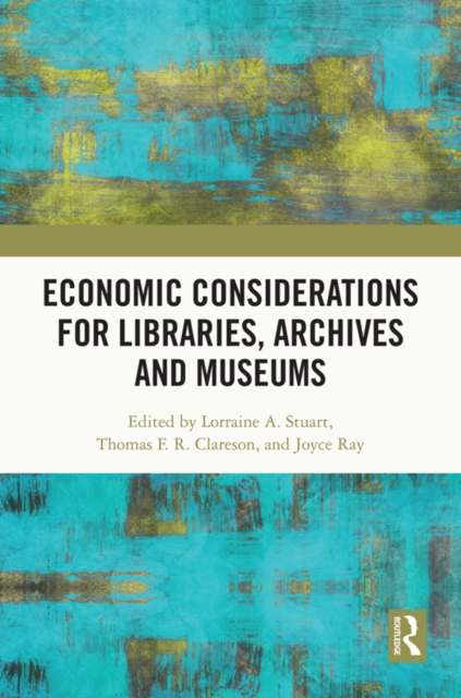 Economic Considerations for Libraries, Archives and Museums, PDF eBook