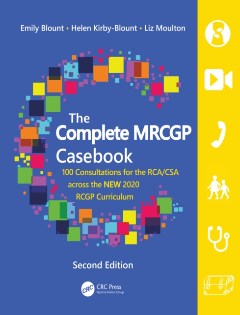 The Complete MRCGP Casebook : 100 Consultations for the RCA/CSA across the NEW 2020 RCGP Curriculum, PDF eBook