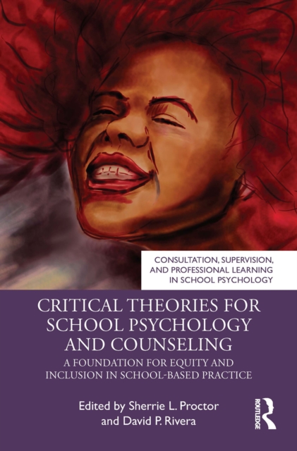 Critical Theories for School Psychology and Counseling : A Foundation for Equity and Inclusion in School-Based Practice, EPUB eBook