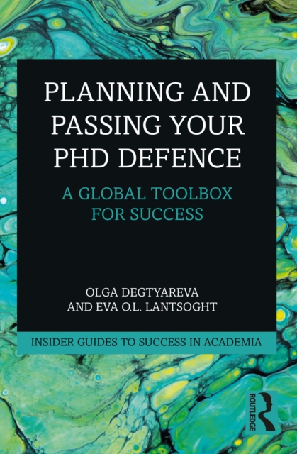 Planning and Passing Your PhD Defence : A Global Toolbox for Success, PDF eBook