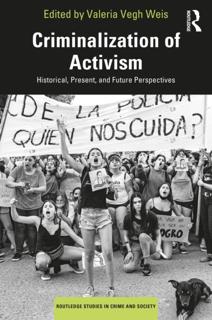 Criminalization of Activism : Historical, Present and Future Perspectives, PDF eBook