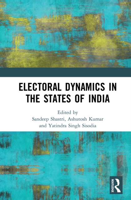 Electoral Dynamics in the States of India, EPUB eBook