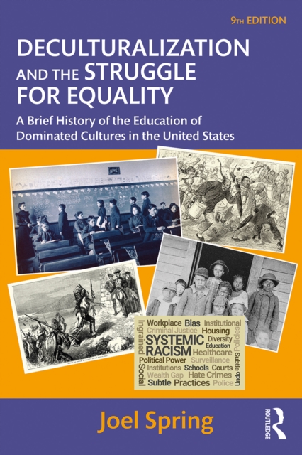 Deculturalization and the Struggle for Equality : A Brief History of the Education of Dominated Cultures in the United States, EPUB eBook