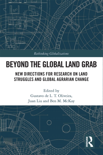 Beyond the Global Land Grab : New Directions for Research on Land Struggles and Global Agrarian Change, EPUB eBook